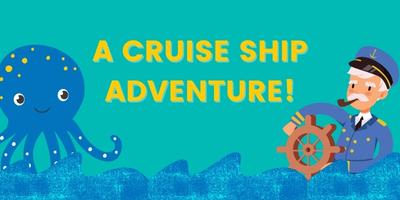 A cruise ship adventure. The graphic has a blue octopus and a elderly man in a captains uniform, steering a ships wheel.