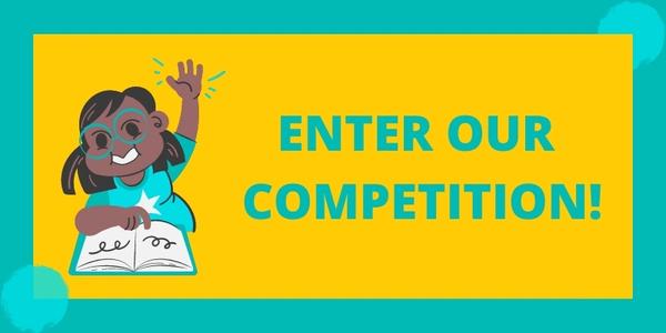 Yellow and teal graphic with child raising her hand while reading a book, text reads "enter our competition!"