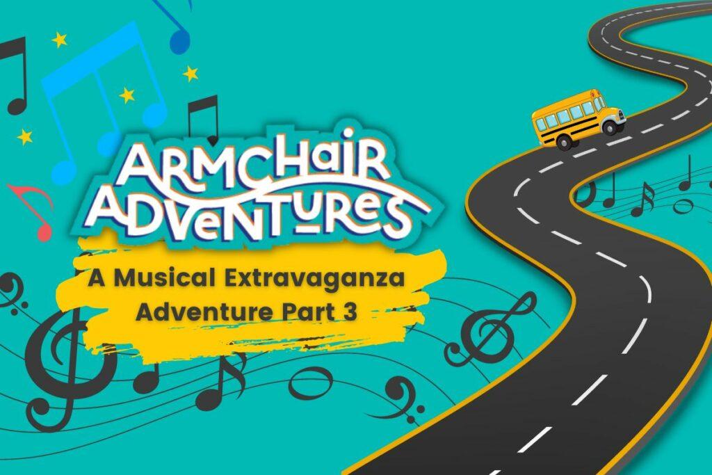 armchair adventures musical extravaganza part 3